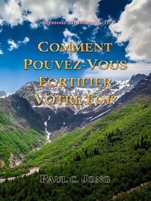 cover image of Sermons sur Hébreux (I)--Comment Pouvez-Vous Fortifier Votre Foi?